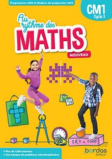 Au rythme des maths CM1, cycle 3 : manuel de l'élève : programmes 2018 et repères de progression 2019