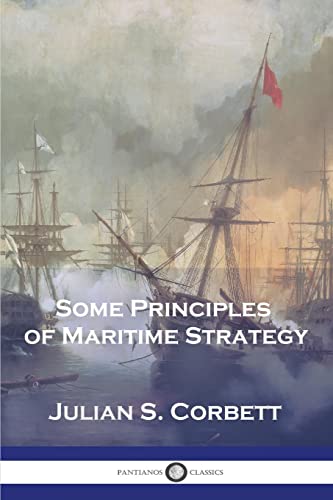 Corbett, Julian S. Some Principles Of Maritime Strategy