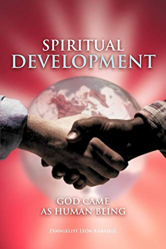 Spiritual Development: Go Came As Human Being: God Came as Human Being