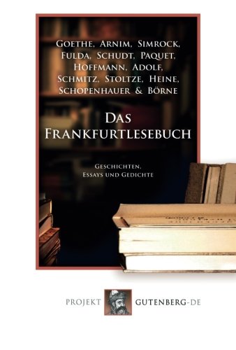 Das Frankfurtlesebuch: Geschichten, Essays und Gedichte