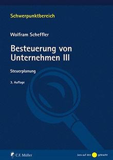 Besteuerung von Unternehmen III: Steuerplanung (Schwerpunktbereich)