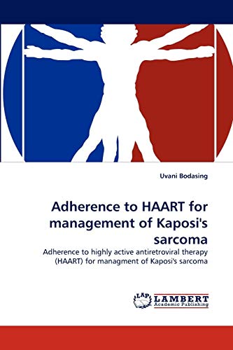 Adherence to HAART for management of Kaposi's sarcoma: Adherence to highly active antiretroviral therapy (HAART) for managment of Kaposi's sarcoma