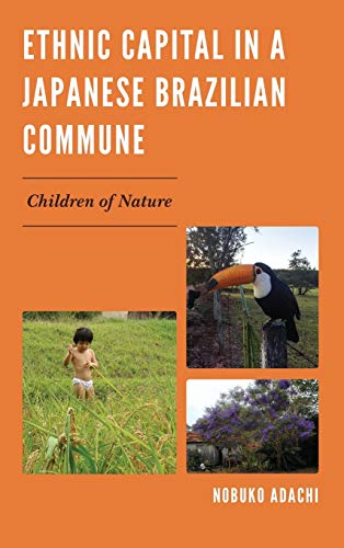 Ethnic Capital in a Japanese Brazilian Commune: Children of Nature (AsiaWorld)