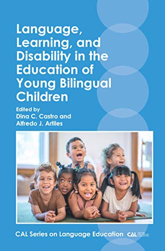 Language, Learning, and Disability in the Education of Young Bilingual Children (Cal Series on Language Education, 4)
