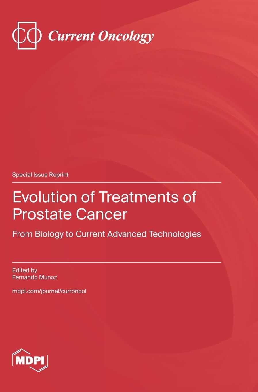 Evolution of Treatments of Prostate Cancer: From Biology to Current Advanced Technologies