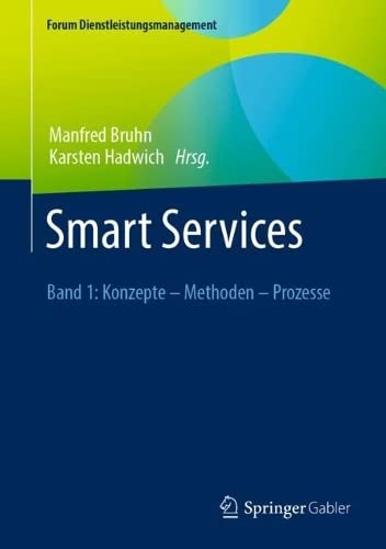 Smart Services: Band 1: Konzepte – Methoden – Prozesse (Forum Dienstleistungsmanagement)