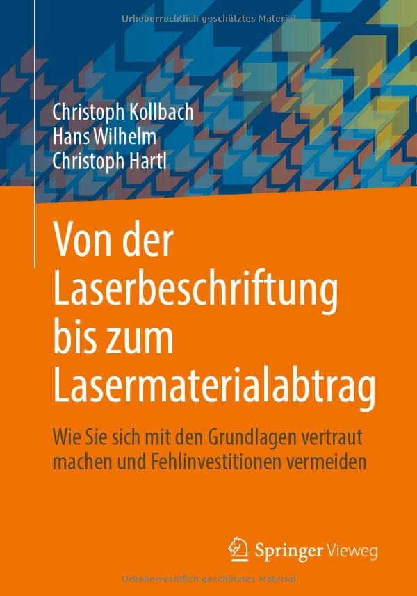 Von der Laserbeschriftung bis zum Lasermaterialabtrag: Wie Sie sich mit den Grundlagen vertraut machen und Fehlinvestitionen vermeiden