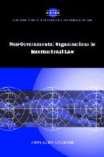 Non-Governmental Organisations in International Law (Cambridge Studies in International and Comparative Law, Band 43)
