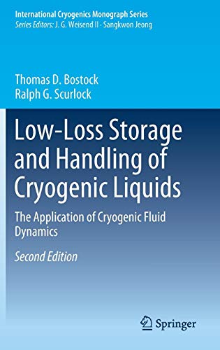 Low-Loss Storage and Handling of Cryogenic Liquids: The Application of Cryogenic Fluid Dynamics (International Cryogenics Monograph Series)