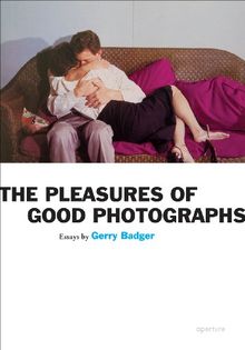 The Pleasures of Good Photographs