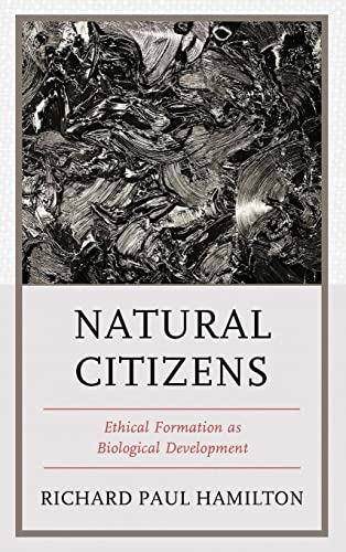 Natural Citizens: Ethical Formation as Biological Development