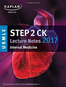 USMLE Step 2 CK Lecture Notes 2017: Internal Medicine (Kaplan Test Prep)