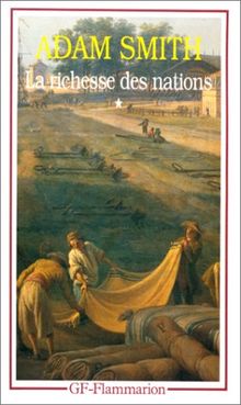 Recherches sur la nature et les causes de la richesse des nations. Vol. 1
