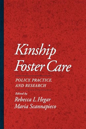 Kinship Foster Care: Policy, Practice and Research (Child Welfare: a Series in Child Welfare Practice, Policy, and Research)