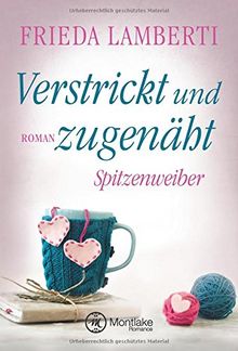 Verstrickt und zugenäht - Spitzenweiber (Spitzenweiber Reihe, Band 3)