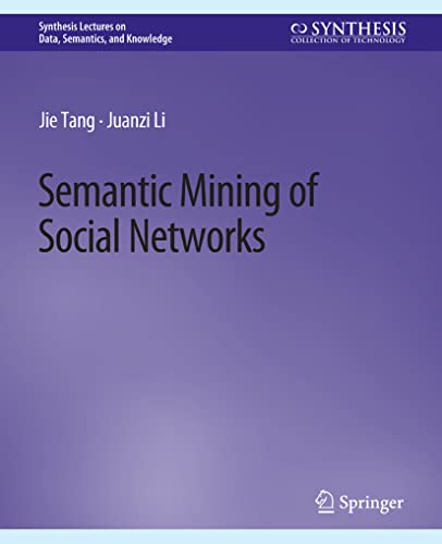 Semantic Mining of Social Networks (Synthesis Lectures on Data, Semantics, and Knowledge)