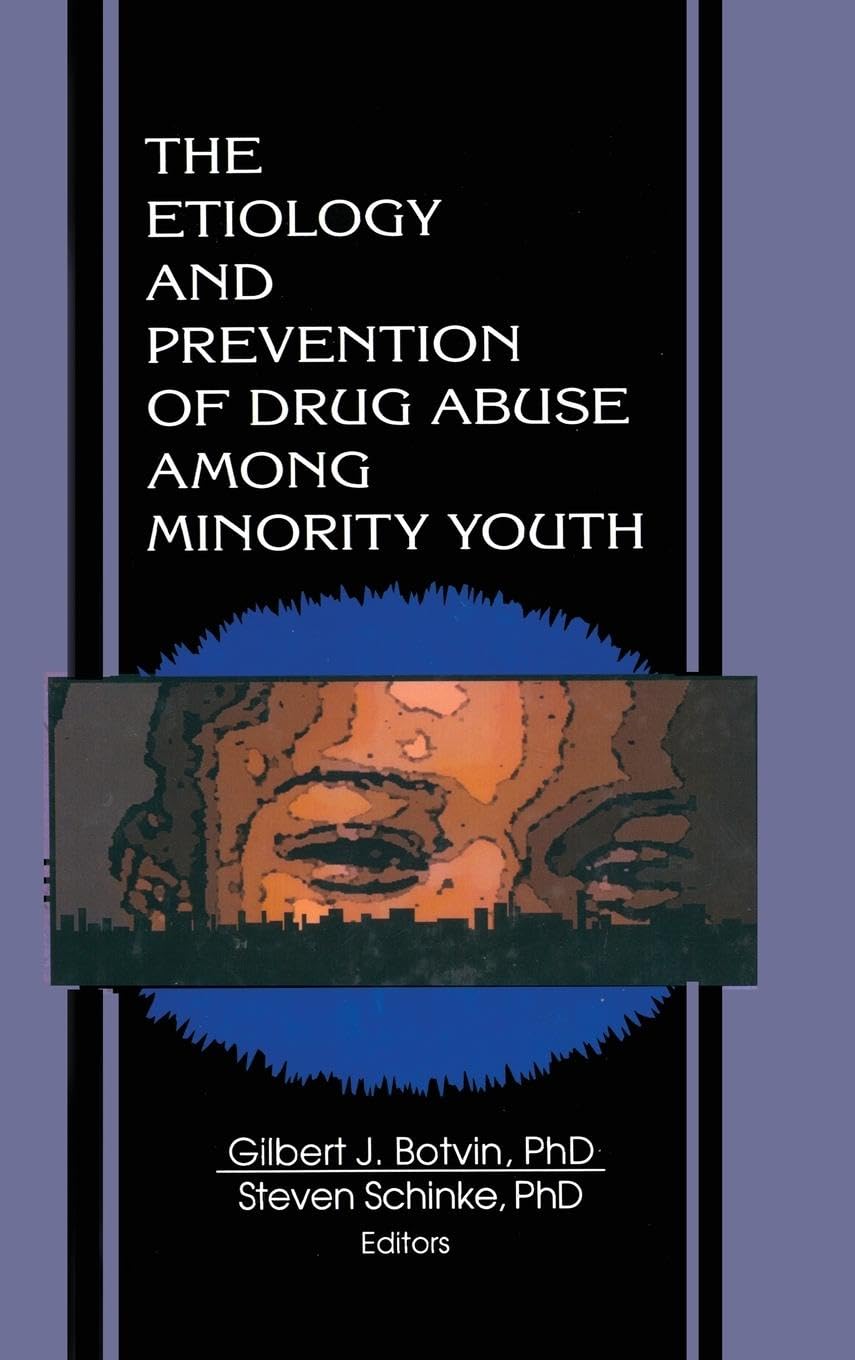 The Etiology and Prevention of Drug Abuse Among Minority Youth