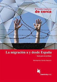 La migración a y desde España: Guía para el profesor (El mundo hispánico de cerca)