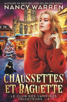 Chaussettes et Baguette: Un Polar Paranormal (Le Club des Vampires Tricoteurs, Band 4)