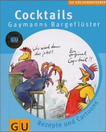 Cocktails Gaymanns Bargeflüster (GU KüchenRatgeber neu)