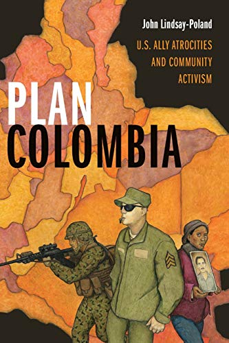 John Lindsay-Poland Plan Colombia, U.S. Ally Atrocities And Community Activism