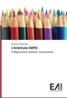 L'Arbitrato WIPO: Il Regolamento Arbitrale. Commentario