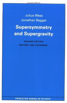 Supersymmetry and Supergravity (Princeton Series in Physics)