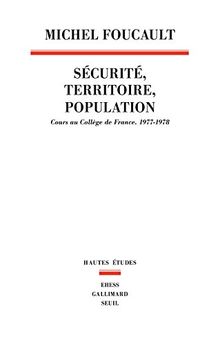 Sécurité, territoire, population : cours au Collège de France (1977-1978)