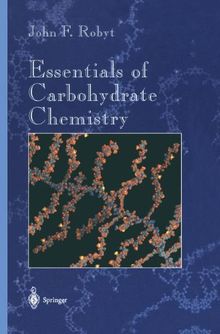 Essentials of Carbohydrate Chemistry (Springer Advanced Texts in Chemistry)