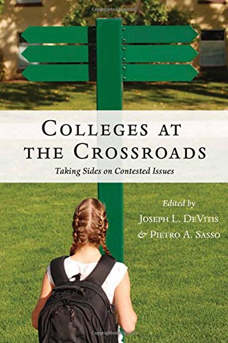 Colleges at the Crossroads: Taking Sides on Contested Issues (Counterpoints / Studies in Criticality, Band 517)
