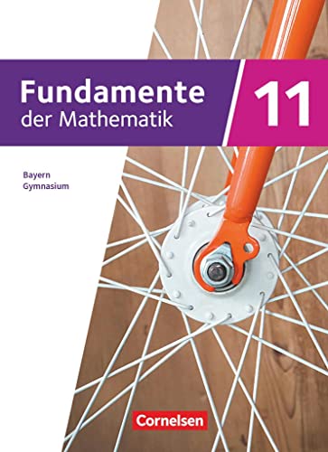 Fundamente der Mathematik   Fundamente der Mathematik - Bayern - 2023 - 11 Jahrgangsstufe - Katharina Hammer-Schneider Friedrich Kammermeyer Sabine Fischer Carina Freytag Annalisa Steinecke Marco Grees Gebunden