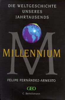 Millennium. Die Weltgeschichte unseres Jahrtausends