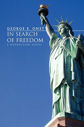 In Search of Freedom: A nonfiction novel