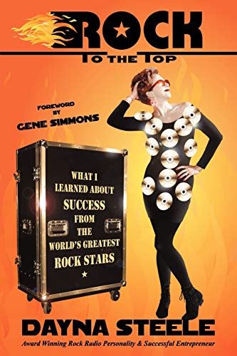 Rock to the Top: What I Learned About Success from the World's Greatest Rock Stars
