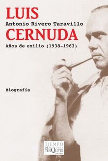 Luis Cernuda : años de exilio, 1938-1963 (Tiempo de Memoria, Band 2)