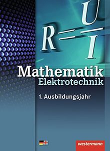 Elektrotechnik Grundbildung Technische Mathematik: Schülerband, 1. Auflage, 2013