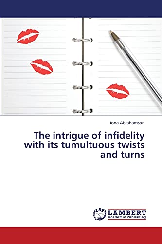 The intrigue of infidelity with its tumultuous twists and turns