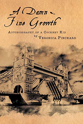 A Damn Fine Growth: Autobiography of a Cockney Kid