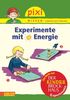 Pixi Wissen, Band 40: Experimente mit Energie: Das Beste aus "Der Kinderbrockhaus - Experimente"