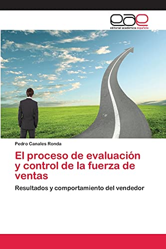 El proceso de evaluación y control de la fuerza de ventas: Resultados y comportamiento del vendedor