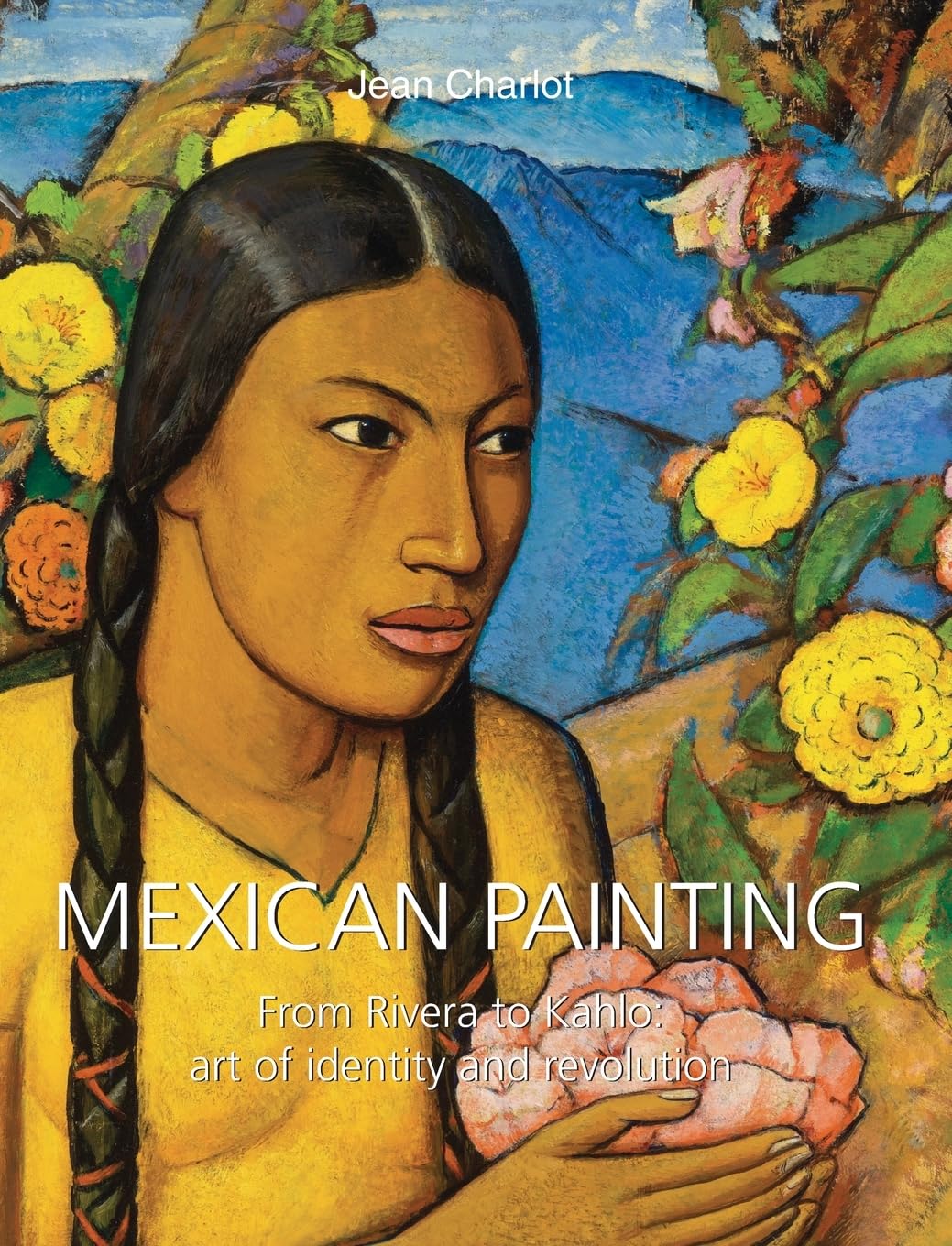 Mexican Painting: From Rivera to Kahlo: art of identity and revolution
