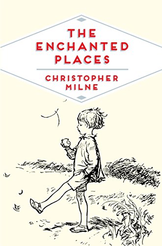 The Enchanted Places: A Childhood Memoir (Pan Heritage Classics, Band 6)