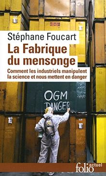 La fabrique du mensonge : comment les industriels manipulent la science et nous mettent en danger