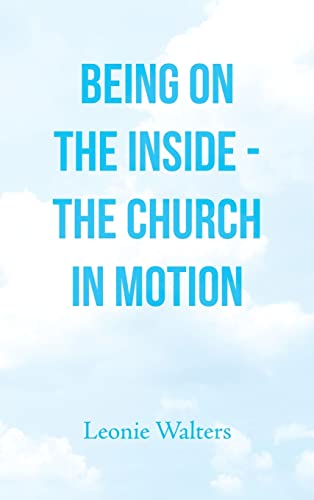 Being on the Inside - the Church in Motion