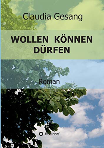 WOLLEN KÖNNEN DÜRFEN: Ein Roman (Being Julia Eiger-Strom)
