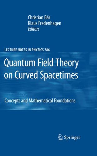 Quantum Field Theory on Curved Spacetimes: Concepts and Mathematical Foundations (Lecture Notes in Physics)