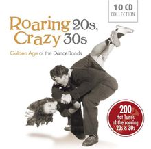 Roaring 20s, Crazy 30s - Golden Age of the Dance Bands