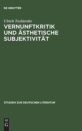 Vernunftkritik und ästhetische Subjektivität: Studien zur Anthropologie Friedrich Schillers (Studien zur deutschen Literatur, Band 97)