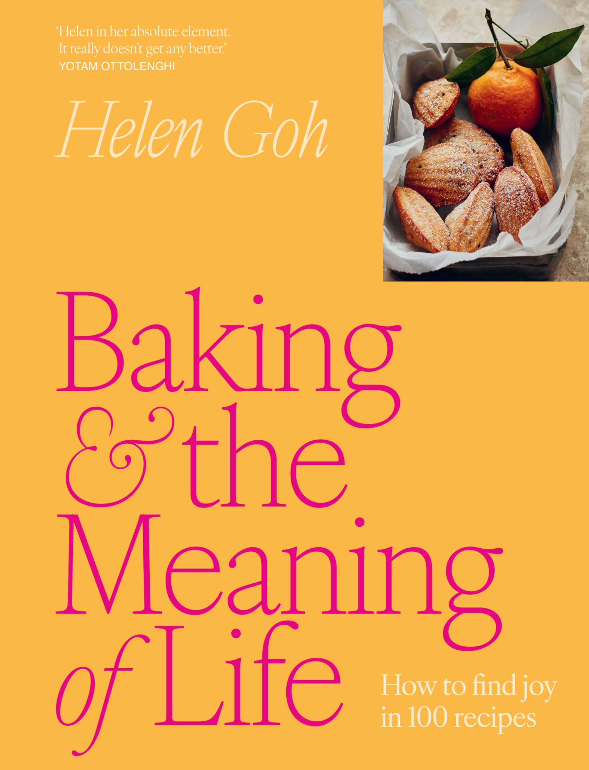 Helen Goh Baking And The Meaning Of Life, Ways To Spread Joy In 100 Recipes