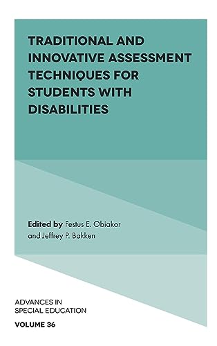 Traditional and Innovative Assessment Techniques for Students with Disabilities (Advances in Special Education, 36, Band 36)